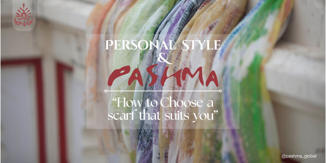Personal Style and Pashma: How to Choose a Scarf That Suits You